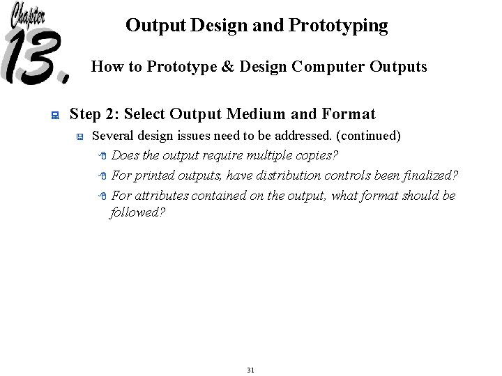 Output Design and Prototyping How to Prototype & Design Computer Outputs : Step 2: