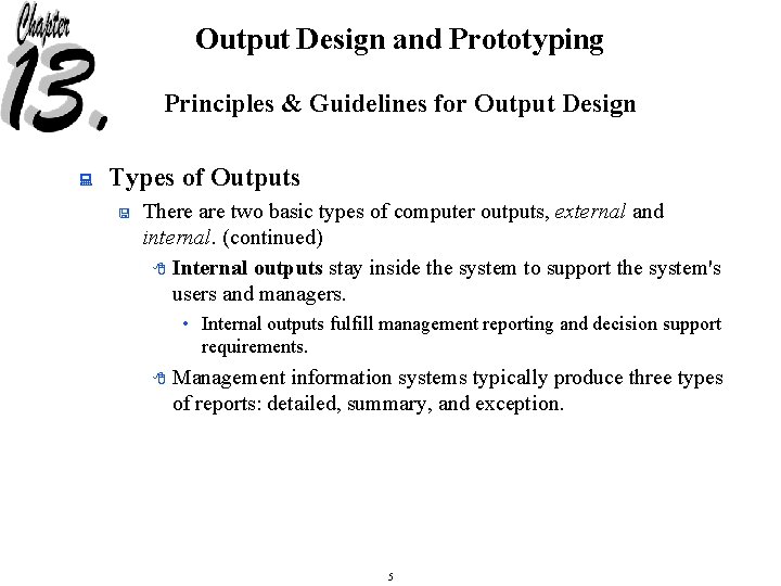 Output Design and Prototyping Principles & Guidelines for Output Design : Types of Outputs