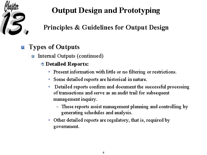 Output Design and Prototyping Principles & Guidelines for Output Design : Types of Outputs