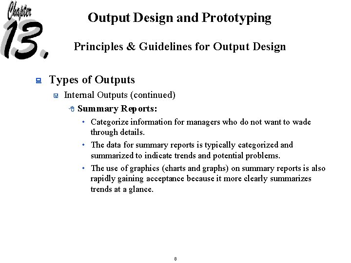 Output Design and Prototyping Principles & Guidelines for Output Design : Types of Outputs