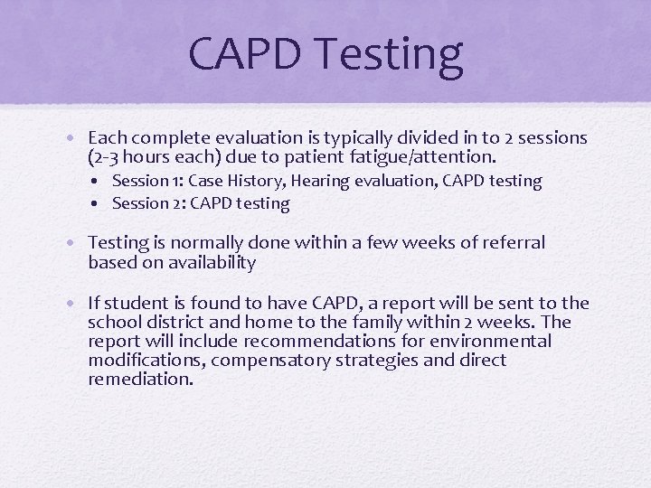 CAPD Testing • Each complete evaluation is typically divided in to 2 sessions (2