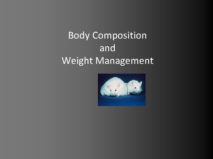 Body Composition and Weight Management 