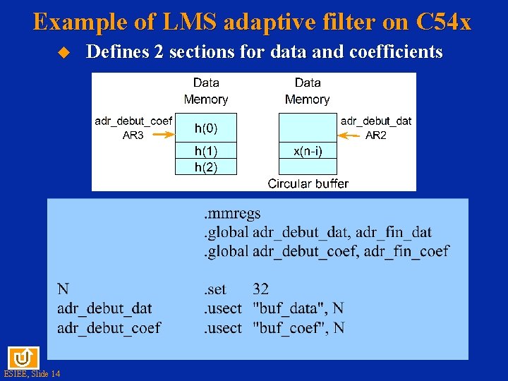 Example of LMS adaptive filter on C 54 x u ESIEE, Slide 14 Defines