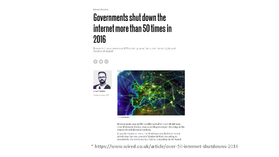 * https: //www. wired. co. uk/article/over-50 -internet-shutdowns-2016 
