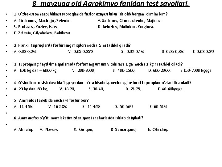 8 - mavzuga oid Agrokimyo fanidan test savollari. • • 1. O’zbekiston respublikasi tuproqlarida