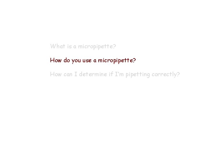 What is a micropipette? How do you use a micropipette? How can I determine