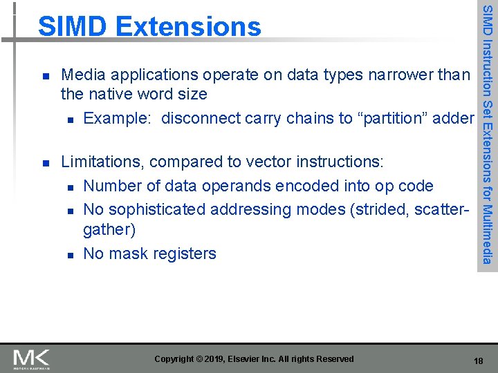 n n Media applications operate on data types narrower than the native word size