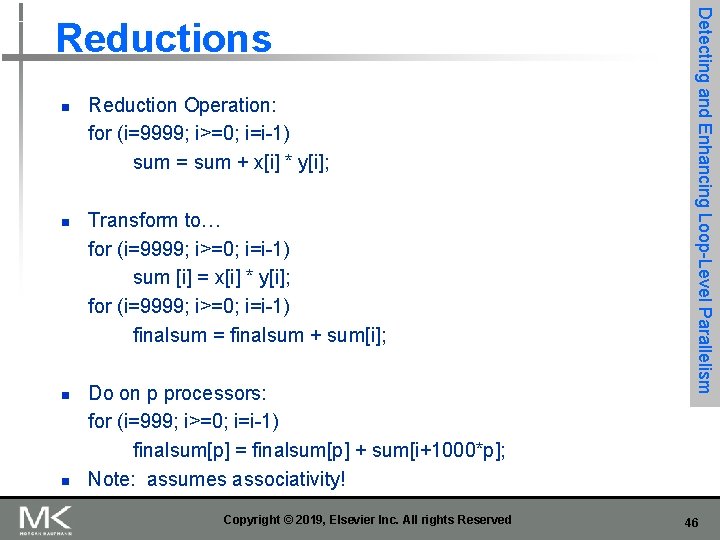 n n Reduction Operation: for (i=9999; i>=0; i=i-1) sum = sum + x[i] *