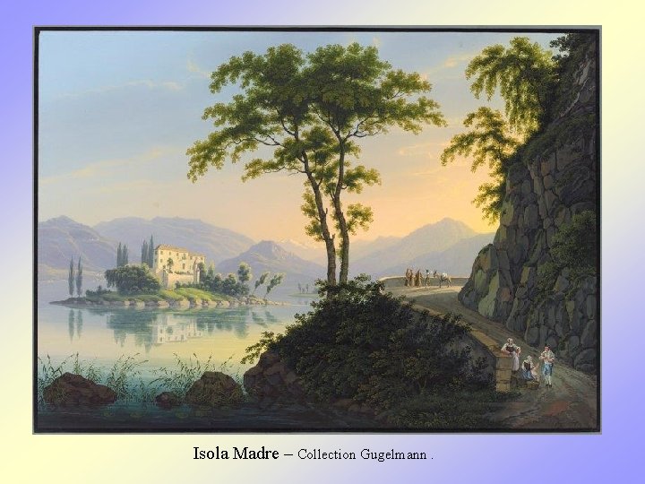 Isola Madre – Collection Gugelmann. 