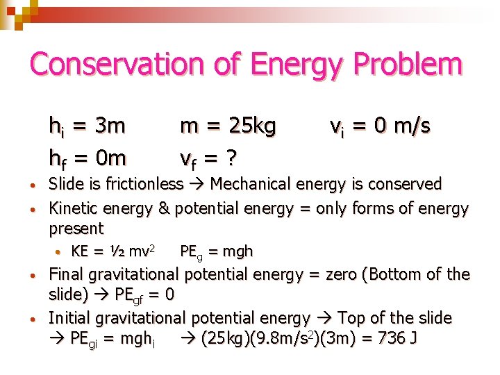 Conservation of Energy Problem hi = 3 m hf = 0 m • •