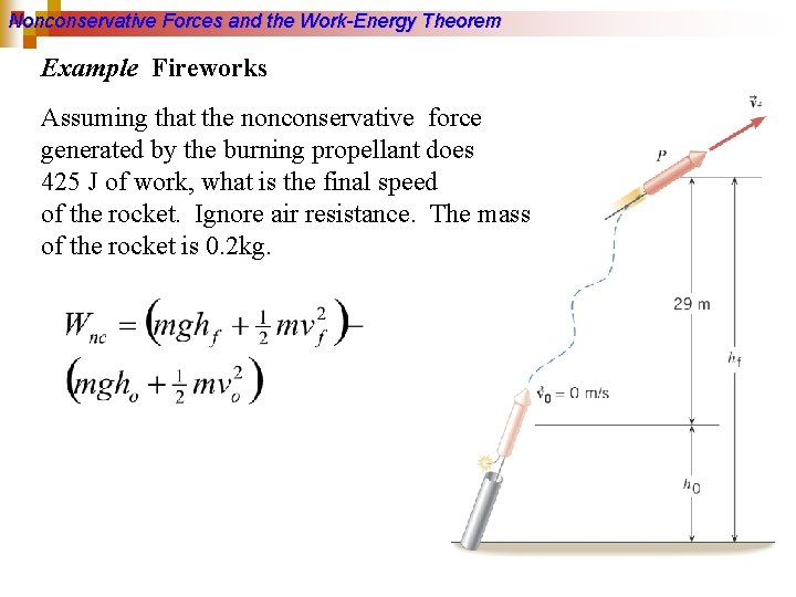Nonconservative Forces and the Work-Energy Theorem Example Fireworks Assuming that the nonconservative force generated