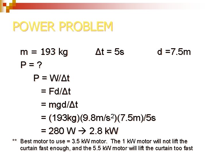 POWER PROBLEM m = 193 kg Δt = 5 s d =7. 5 m