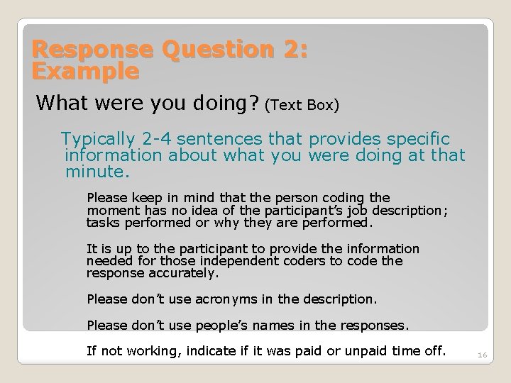 Response Question 2: Example What were you doing? (Text Box) Typically 2 -4 sentences
