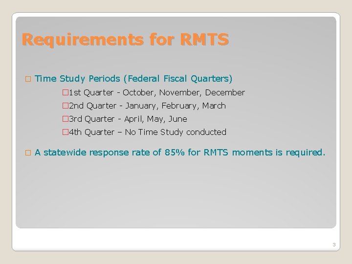 Requirements for RMTS � Time Study Periods (Federal Fiscal Quarters) � 1 st Quarter