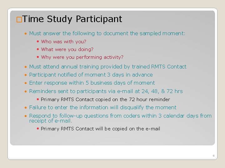 �Time Study Participant • Must answer the following to document the sampled moment: •