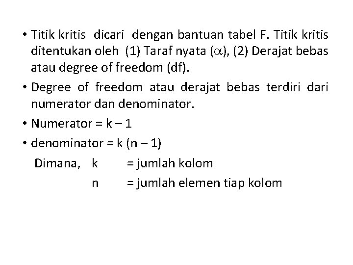  • Titik kritis dicari dengan bantuan tabel F. Titik kritis ditentukan oleh (1)