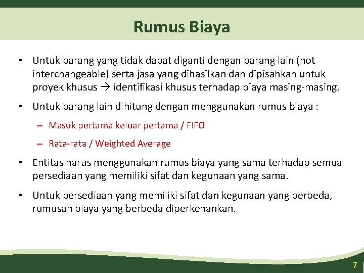 Rumus Biaya • Untuk barang yang tidak dapat diganti dengan barang lain (not interchangeable)