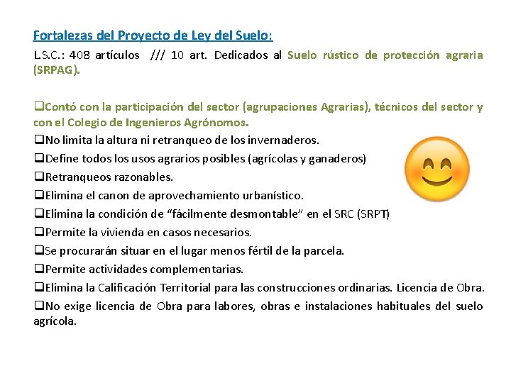 Fortalezas del Proyecto de Ley del Suelo: L. S. C. : 408 artículos ///