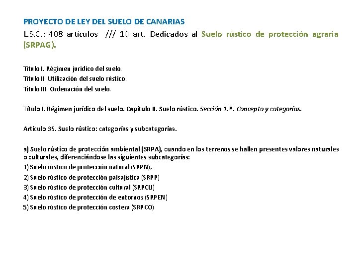 PROYECTO DE LEY DEL SUELO DE CANARIAS L. S. C. : 408 artículos ///