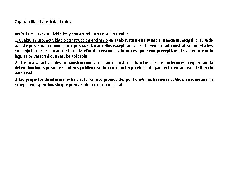 Capítulo III. Títulos habilitantes Artículo 75. Usos, actividades y construcciones en suelo rústico. 1.