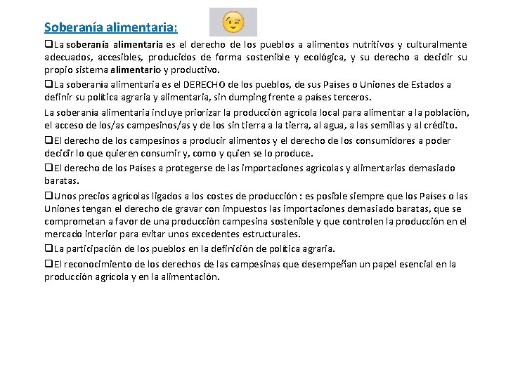 Soberanía alimentaria: q. La soberanía alimentaria es el derecho de los pueblos a alimentos