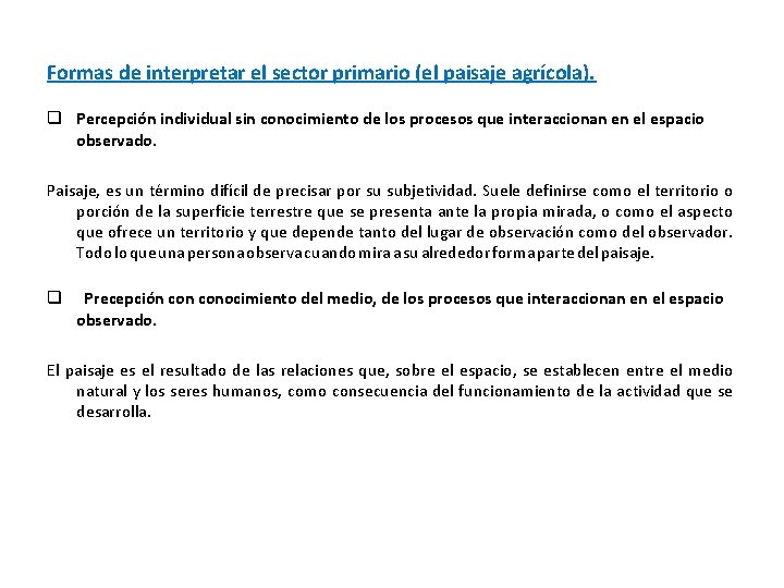 Formas de interpretar el sector primario (el paisaje agrícola). q Percepción individual sin conocimiento