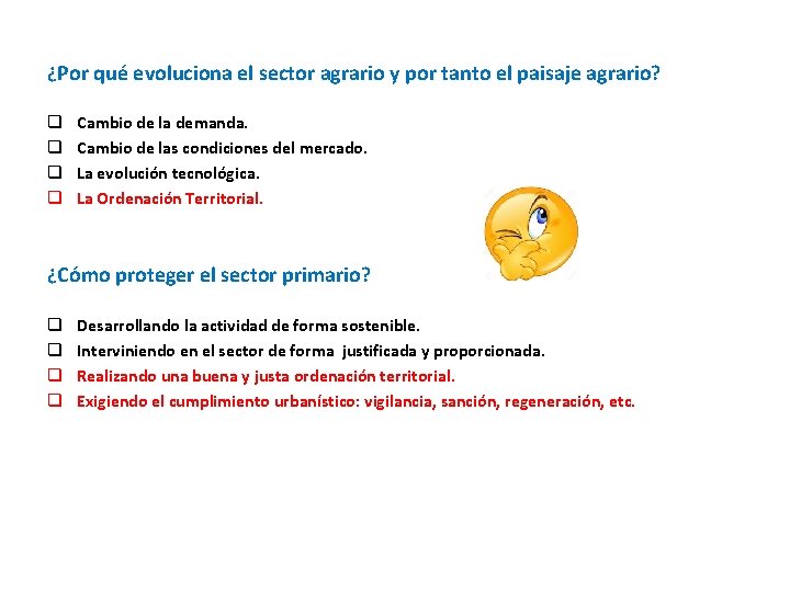 ¿Por qué evoluciona el sector agrario y por tanto el paisaje agrario? q q