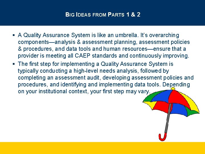 BIG IDEAS FROM PARTS 1 & 2 § A Quality Assurance System is like