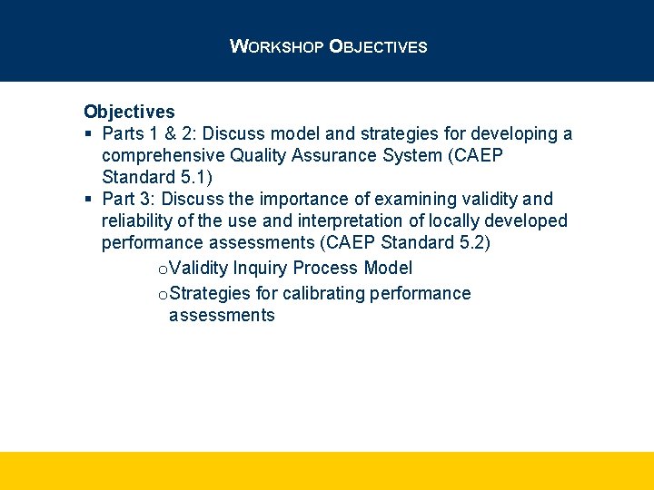 WORKSHOP OBJECTIVES Objectives § Parts 1 & 2: Discuss model and strategies for developing