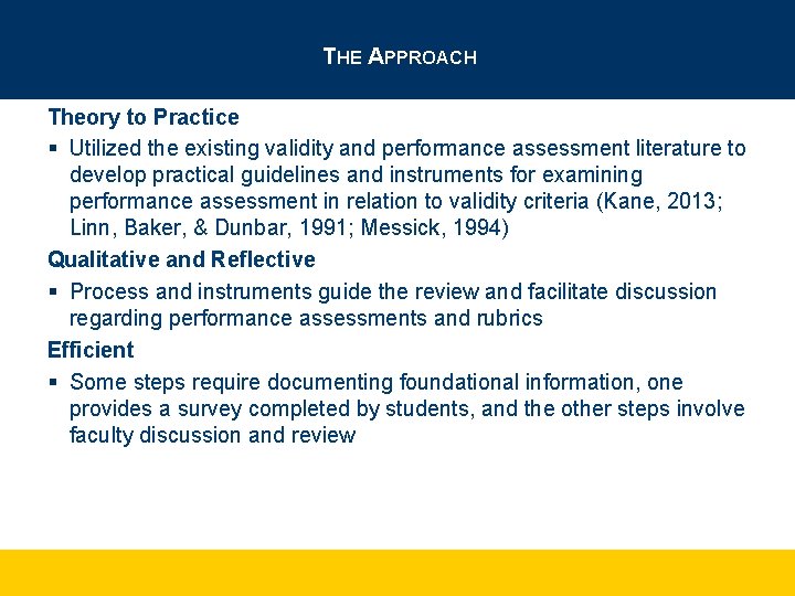 THE APPROACH Theory to Practice § Utilized the existing validity and performance assessment literature