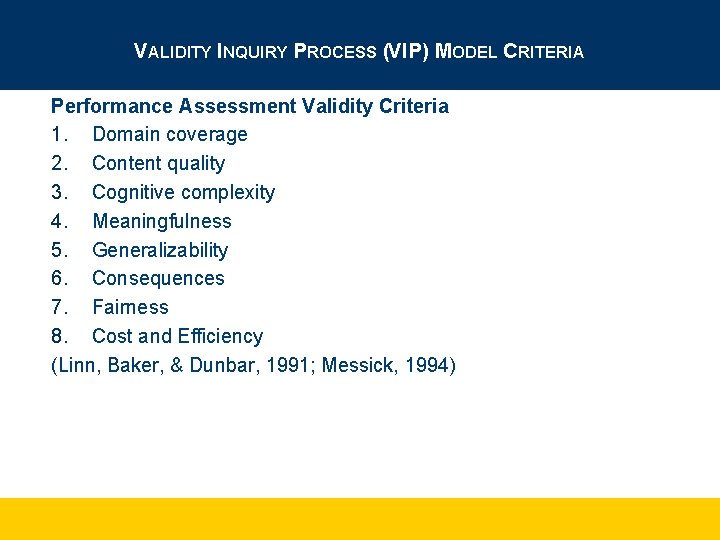 VALIDITY INQUIRY PROCESS (VIP) MODEL CRITERIA Performance Assessment Validity Criteria 1. Domain coverage 2.