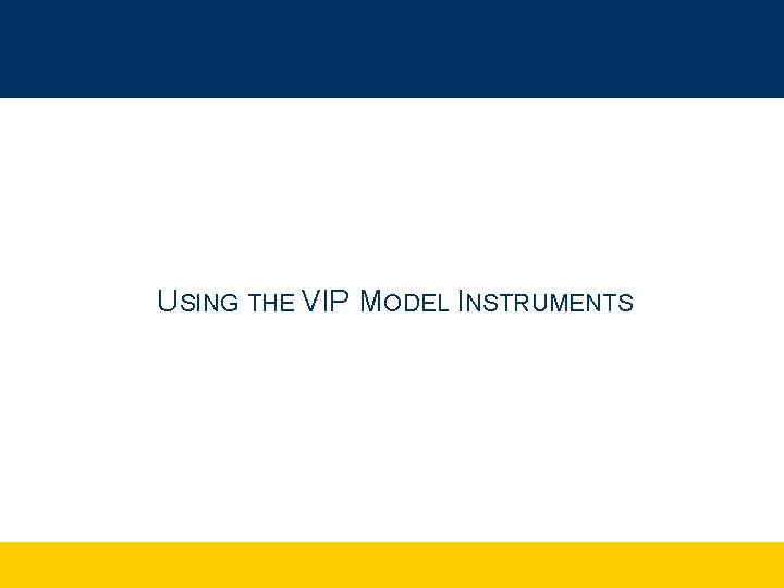 U SING the THEVIP Model MODELInstruments INSTRUMENTS Using 