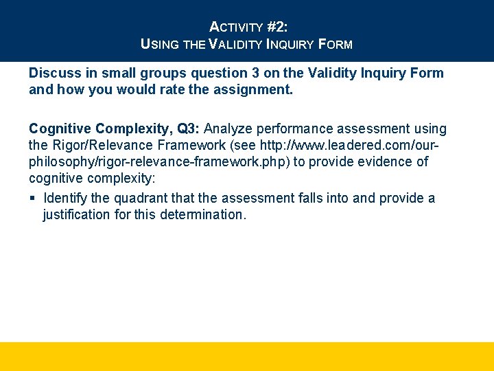 ACTIVITY #2: USING THE VALIDITY INQUIRY FORM Discuss in small groups question 3 on