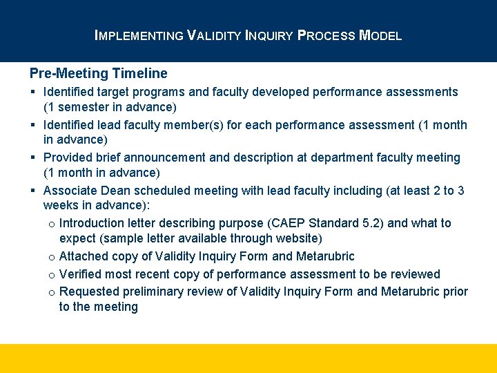 IMPLEMENTING VALIDITY INQUIRY PROCESS MODEL Pre-Meeting Timeline § Identified target programs and faculty developed