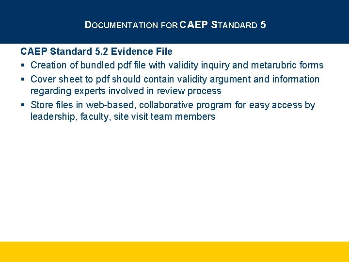 DOCUMENTATION FOR CAEP STANDARD 5 CAEP Standard 5. 2 Evidence File § Creation of