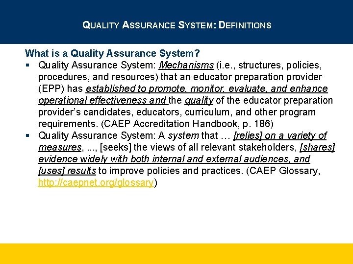 QUALITY ASSURANCE SYSTEM: DEFINITIONS What is a Quality Assurance System? § Quality Assurance System: