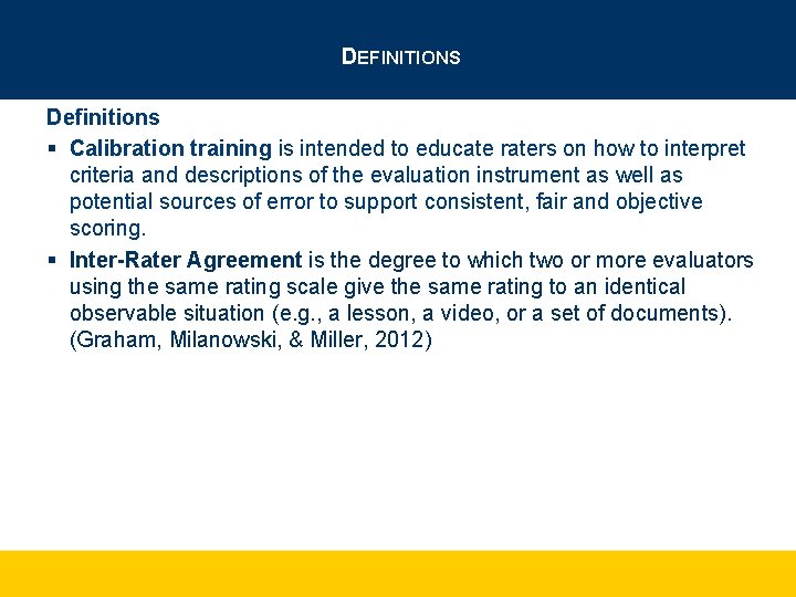 DEFINITIONS Definitions § Calibration training is intended to educate raters on how to interpret