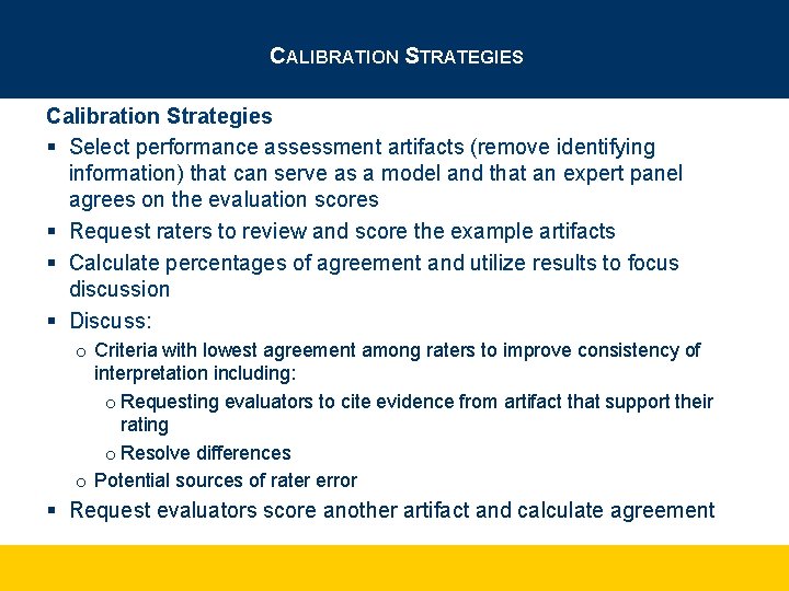 CALIBRATION STRATEGIES Calibration Strategies § Select performance assessment artifacts (remove identifying information) that can