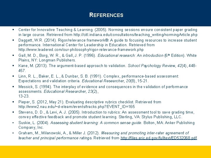 REFERENCES § Center for Innovative Teaching & Learning. (2005). Norming sessions ensure consistent paper