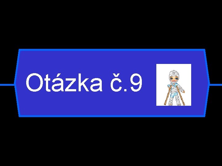 Otázka č. 9 