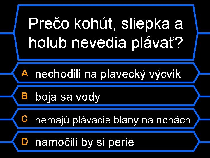 Prečo kohút, sliepka a holub nevedia plávať? A nechodili na plavecký výcvik B boja