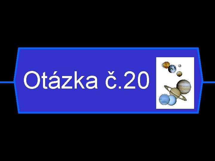 Otázka č. 20 