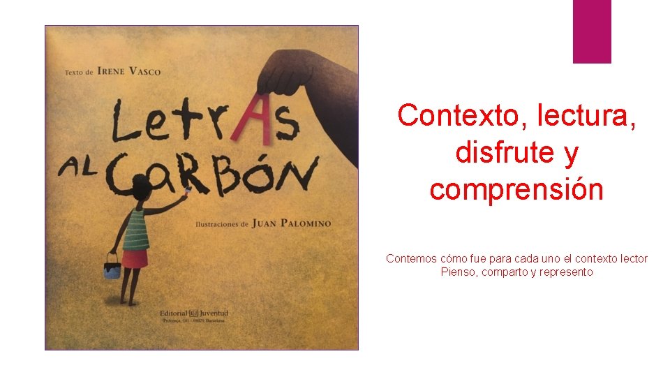 Contexto, lectura, disfrute y comprensión Contemos cómo fue para cada uno el contexto lector