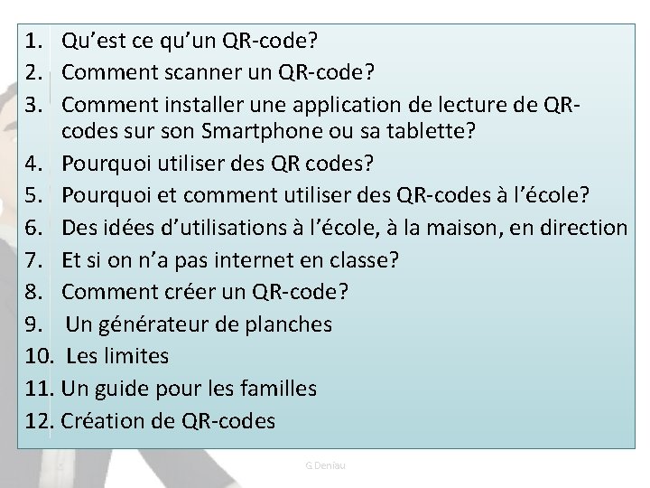 1. Qu’est ce qu’un QR-code? 2. Comment scanner un QR-code? 3. Comment installer une