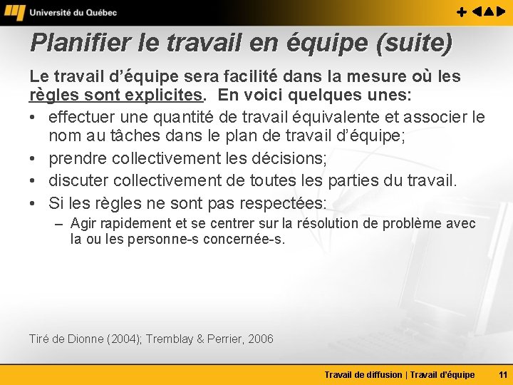 Planifier le travail en équipe (suite) Le travail d’équipe sera facilité dans la mesure