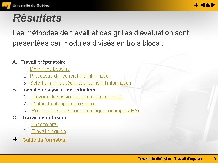 Résultats Les méthodes de travail et des grilles d’évaluation sont présentées par modules divisés