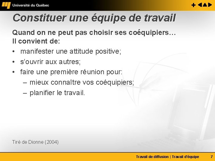 Constituer une équipe de travail Quand on ne peut pas choisir ses coéquipiers… Il