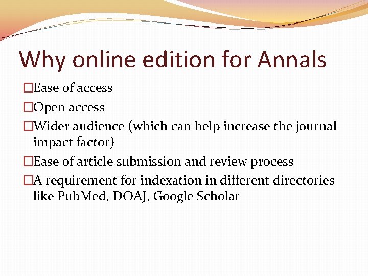 Why online edition for Annals �Ease of access �Open access �Wider audience (which can