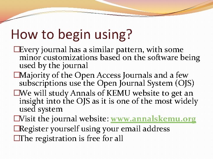 How to begin using? �Every journal has a similar pattern, with some minor customizations