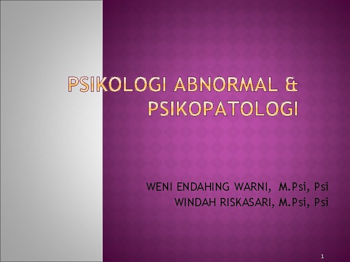 WENI ENDAHING WARNI, M. Psi, Psi WINDAH RISKASARI, M. Psi, Psi 1 